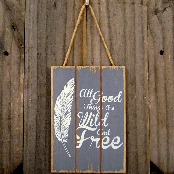 Free Spirit Rustic Sign 'All Good Things are Wild and Free' Four colors - Picture 5 of 9